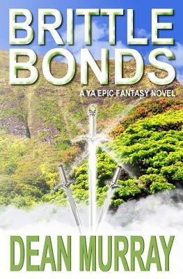 Brittle Bonds (The Guadel Chronicles Volume 3) by Dean Murray