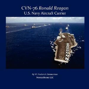 Cvn-76 Ronald Reagan, U.S. Navy Aircraft Carrier by W. Frederick Zimmerman