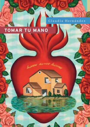 Tomar tu mano by Claudia Hernández