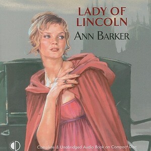 Lady of Lincoln by Ann Barker