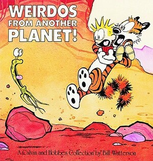 Weirdos from Another Planet!: A Calvin and Hobbes Collection by Bill Watterson