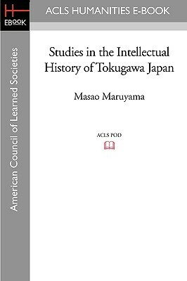 Studies in the Intellectual History of Tokugawa Japan by Masao Maruyama