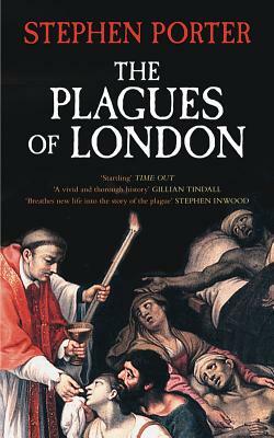 The Plagues of London by Stephen Porter