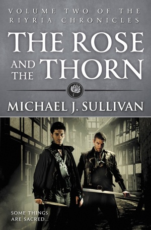 The Rose and the Thorn by Michael J. Sullivan