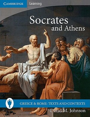 Socrates and Athens by David M. Johnson