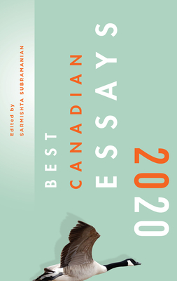 Best Canadian Essays 2020 by Sarmishta Subramanian