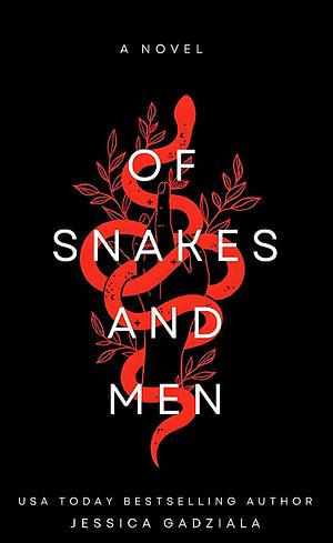 Of Snakes and Men by Jessica Gadziala