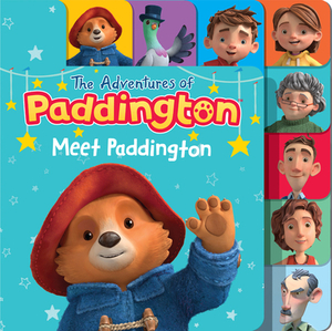 The Adventures of Paddington: Meet Paddington by Alexandra West