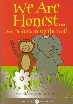 We Are Honest -: - We Don't Cover Up the Truth by Juliet Doyle, Donna Luck