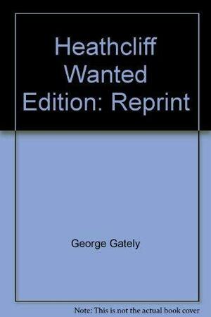 Heathcliff Wanted by George Gately