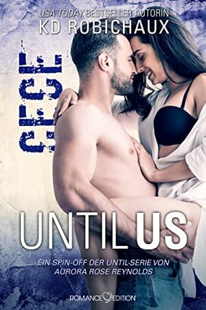 Until Us: Cece by KD Robichaux