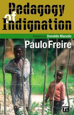 Pedagogy of Indignation (Critical Narrative) by Paulo Freire