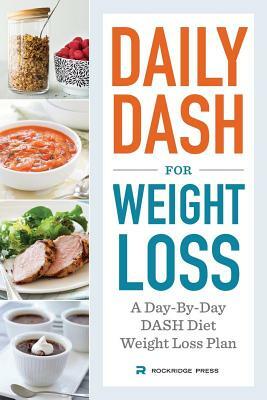 Daily Dash for Weight Loss: A Day-By-Day Dash Diet Weight Loss Plan by Rockridge Press