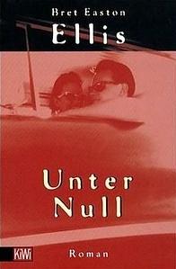 Unter Null by Bret Easton Ellis