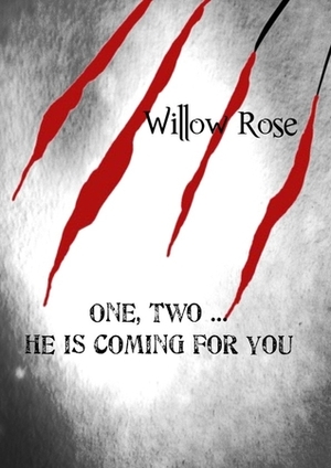 One, Two ... He Is Coming For You by Willow Rose
