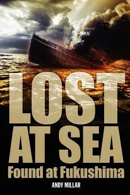 Lost at sea Found at Fukushima by Andy Millar
