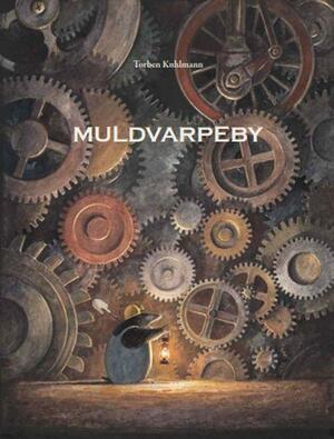 Muldvarpeby by Torben Kuhlmann, Flemming Møldrup