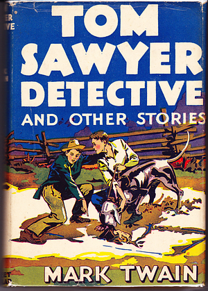 Tom Sawyer, Detective by Mark Twain