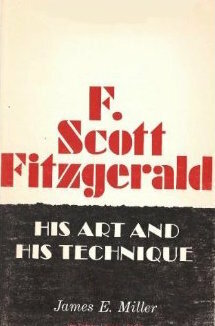 F. Scott Fitzgerald: His Art and His Technique by James E. Miller Jr.