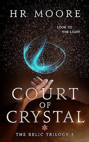 Court of Crystal by H.R. Moore