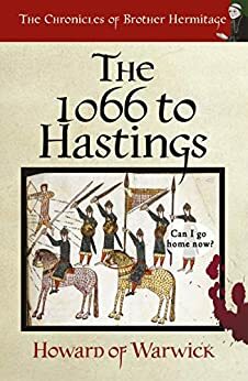 The 1066 To Hastings by Howard of Warwick