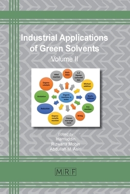 Industrial Applications of Green Solvents: Volume II by 