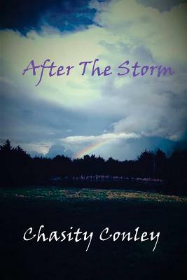 After The Storm by Chasity Conley