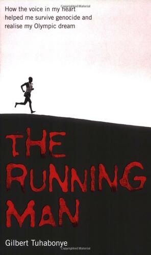 The Running Man by Gilbert Tuhabonye