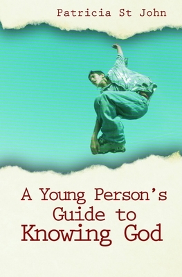 A Young Person's Guide to Knowing God by Patricia St. John