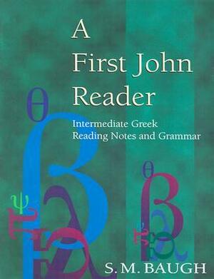 A First John Reader by S.M. Baugh