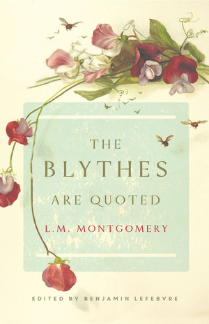 The Blythes Are Quoted by L.M. Montgomery