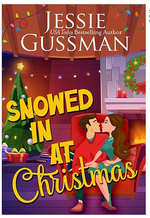 Snowed In At Christmas  by Jessie Gussman