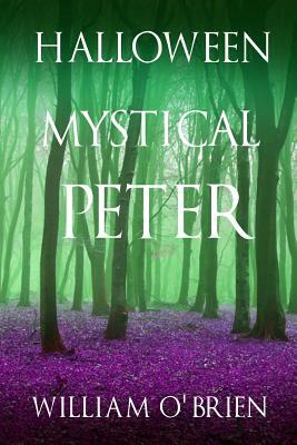 Halloween: Mystical Peter: (Peter: A Darkened Fairytale, Vol 11) by William O'Brien
