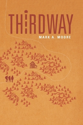 Thirdway by Mark A. Moore