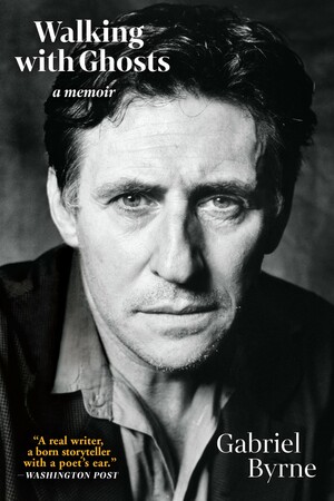 Walking with Ghosts by Gabriel Byrne