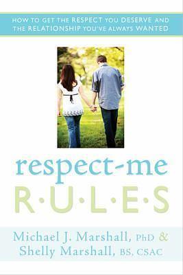 Respect-Me Rules by Shelly Marshall, Michael J. Marshall, Michael J. Marshall