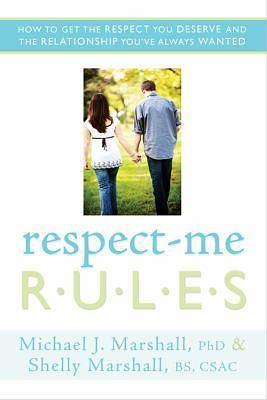 Respect-Me Rules by Michael J. Marshall, Michael J. Marshall, Shelly Marshall