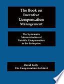 The Book on Incentive Compensation Management by David Kelly