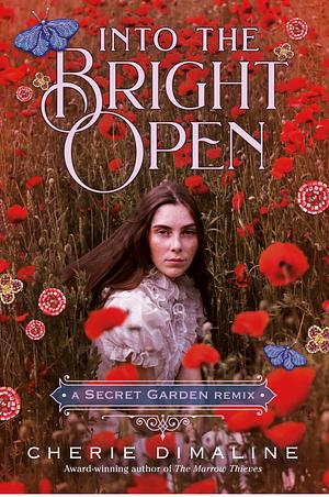 Into the Bright Open: A Secret Garden Remix by Cherie Dimaline