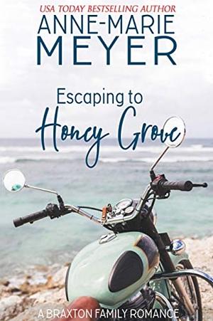 Escaping to Honey Grove by Anne-Marie Meyer