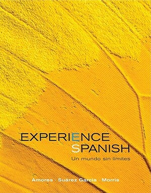 Experience Spanish by Maria Amores, Jose Luis Suarez-Garcia, Michael Morris