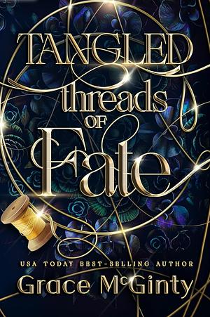 Tangled Threads Of Fate by Grace McGinty