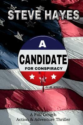 A Candidate for Conspiracy by Steve Hayes