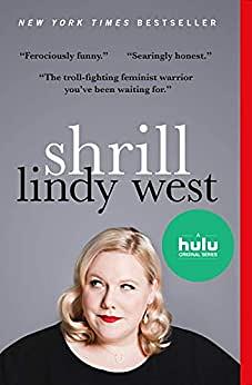 Shrill: Notes from a Loud Woman by Lindy West