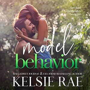 Model Behavior by Kelsie Rae