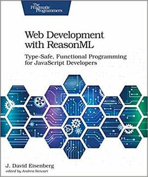 Web Development with ReasonML by J. David Eisenberg