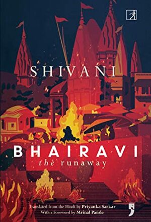 Bhairavi: The Runaway by Priyanka Sarkar, Shivani