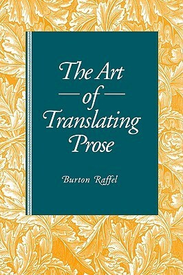 The Art of Translating Prose by Burton Raffel