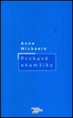 Prchavé okamžiky by Anne Michaels, Věra Chase