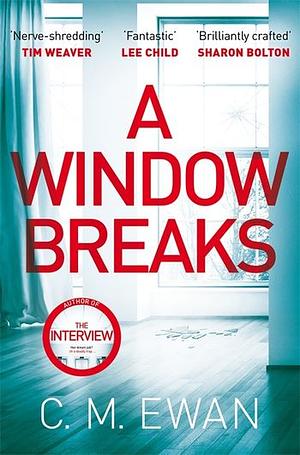 A Window Breaks by C.M. Ewan